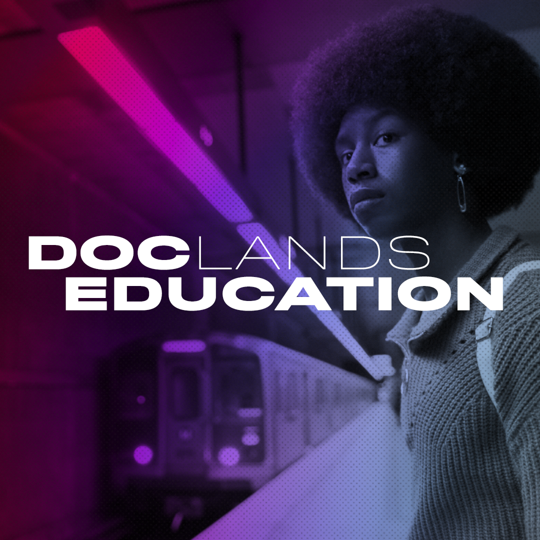 DOCLANDS 2022 – CAFILM Education